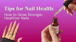 Tips for Nail Health