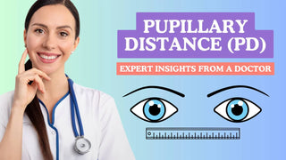 Answering Your Top Questions About Pupillary Distance (PD) – Expert Insights from a Doctor
