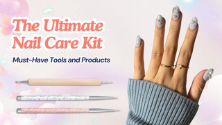 The Ultimate Nail Care Kit: Must-Have Tools & Products