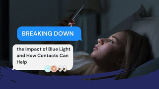 Understanding Blue Light Impact and How Contacts Can Help